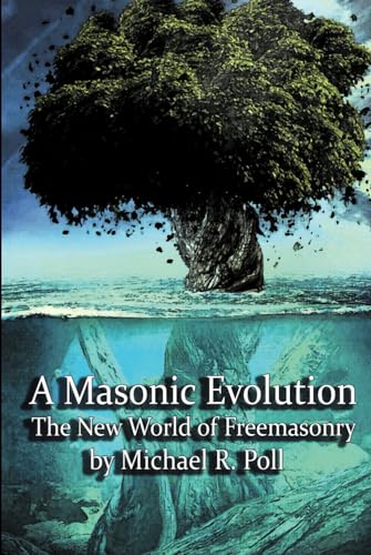 A Masonic Evolution: The New World of Freemasonry von Cornerstone Book Publishers