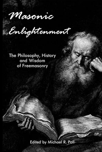 Masonic Enlightenment: The Philosophy, History and Wisdom of Freemasonry von Cornerstone Book Publishers