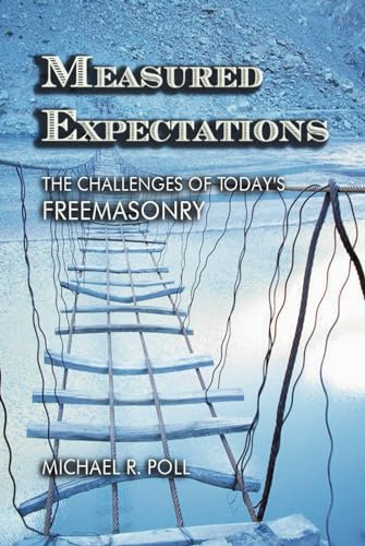 Measured Expectations: The Challenges of Today's Freemasonry von Cornerstone Book Publishers