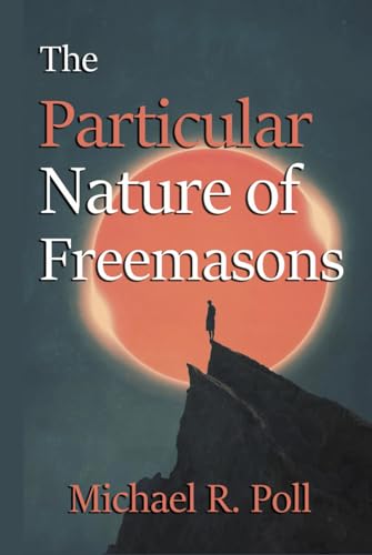 The Particular Nature of Freemasons von Cornerstone Book Publishers
