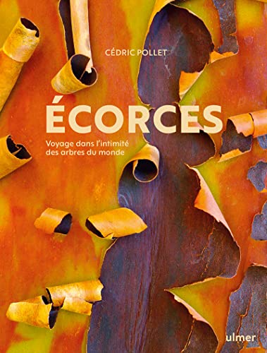 Écorces - Voyage dans l'intimité des arbres du monde