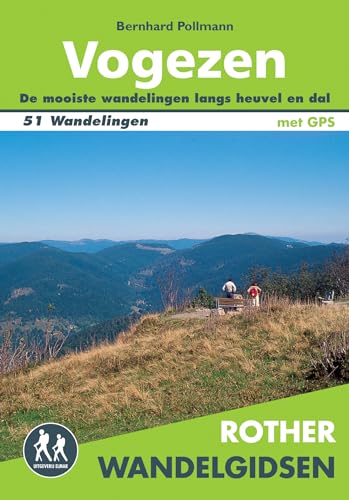 Vogezen: 51 wandelingen tussen Freiburg, Straatsburg en Wissembourg (Rother wandelgidsen) von Uitgeverij Elmar B.V.