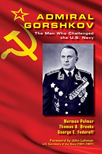 Admiral Gorshkov: The Man Who Challenged the U.S. Navy (Blue & Gold)