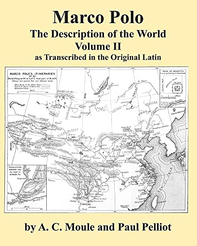 Marco Polo The Description of the World Volume 2 in Latin by A.C. Moule & Paul Pelliot von Ishi Press
