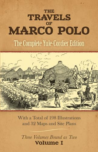 The Travels of Marco Polo: The Complete Yule-Cordier Edition, Vol. I: The Complete Yule-Cordier Editionvolume 1 (1903 Of Henry Yule's Annotated Translation,)