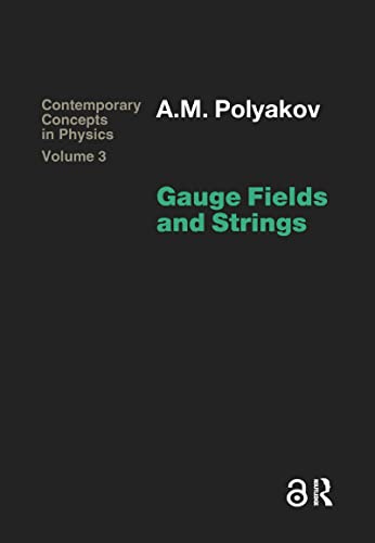 Gauge Fields and Strings (CONTEMPORARY CONCEPTS IN PHYSICS, Band 3) von CRC Press