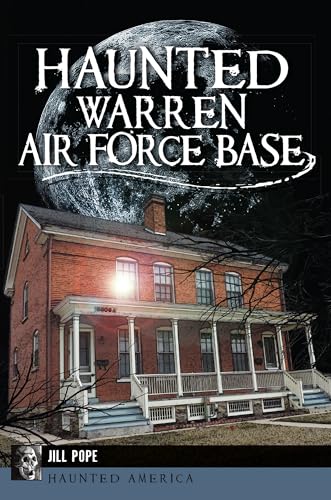 Haunted Warren Air Force Base (Haunted America)