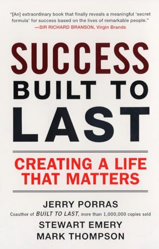 Success Built to Last: Creating a Life that Matters