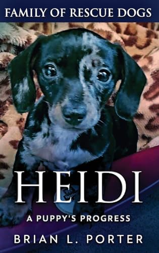 Heidi - A Puppy's Progress (Family of Rescue Dogs, Band 11) von Next Chapter