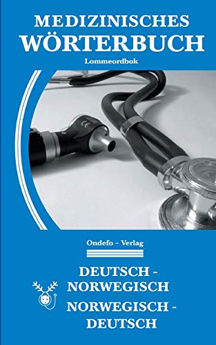 Medizinisches Wörterbuch Norwegisch - Deutsch, Deutsch - Norwegisch