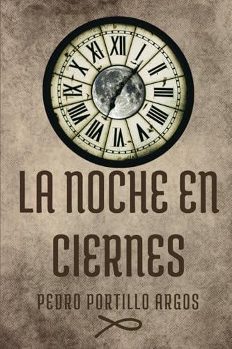 LA NOCHE EN CIERNES: Una emocionante aventura llena de secretos y revelaciones von Editorial Letra Minúscula