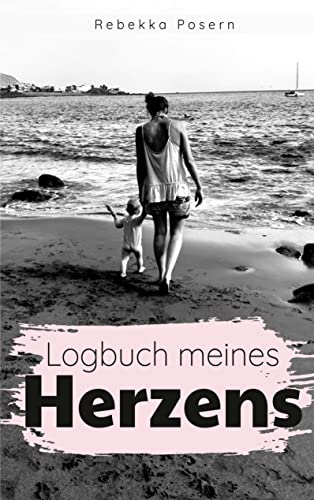 Logbuch meines Herzens: DE von BoD – Books on Demand