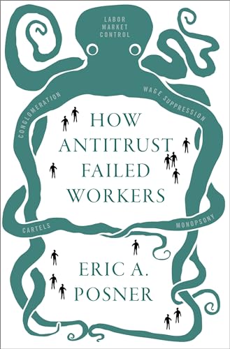 How Antitrust Failed Workers von Oxford University Press, USA
