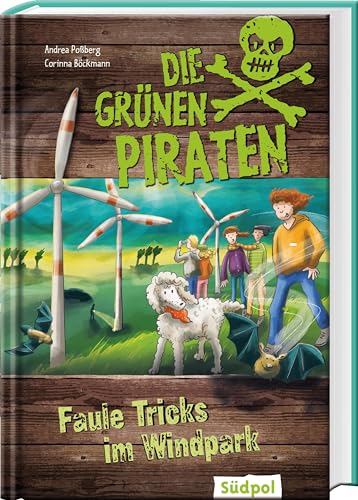 Die Grünen Piraten - Faule Tricks im Windpark: Spannender Mix aus Kinderkrimi und Sachinfos - Kinderbuch ab 8 Jahre für Jungen und Mädchen über Natur und Umweltschutz