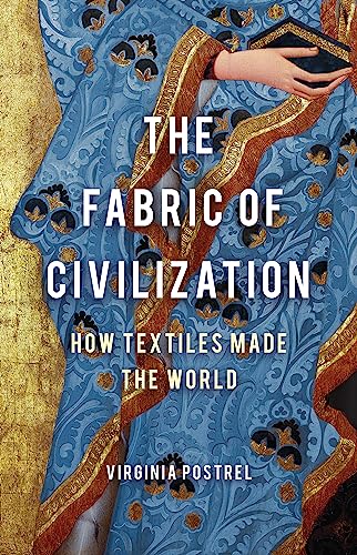 The Fabric of Civilization: How Textiles Made the World von Basic Books