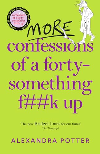 More Confessions of a Forty-Something F**k Up: The WTF AM I DOING NOW? Follow Up to the Runaway Bestseller (Confessions, 2) von Macmillan