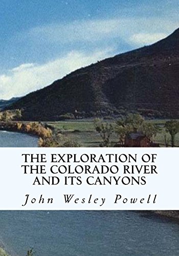The Exploration of the Colorado River and Its Canyons von Simon & Brown