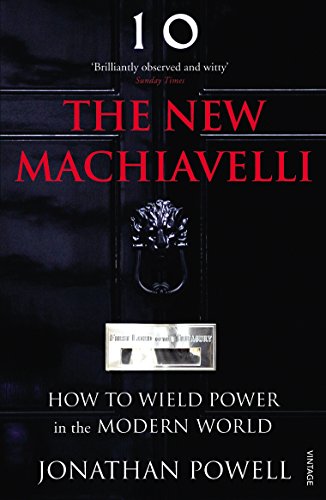 The New Machiavelli: How to Wield Power in the Modern World