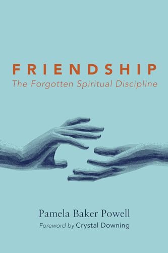 Friendship: The Forgotten Spiritual Discipline von Wipf and Stock