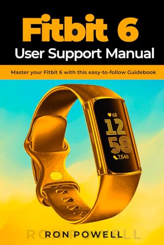 Fitbit 6 User Support Manual: Master your Fitbit 6 with this easy-to-follow Guidebook von Independently published