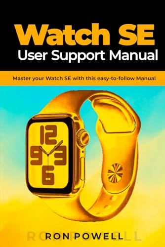 Watch SE User Support Manual: Master your Watch SE with this easy-to-follow Manual von Independently published
