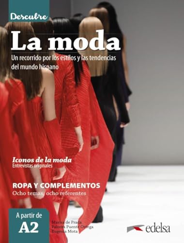 Descubre - A2: La moda - Un recorrido por los estilos y las tendencias del mundo hispano - Libro del alumno