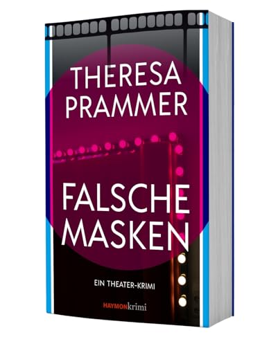 Falsche Masken: Ein Theater-Krimi