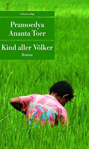 Kind aller Völker (Unionsverlag Taschenbücher): Mit einem Nachwort von Rüdiger Siebert. Roman. Die Buru-Tetralogie (Band 2)