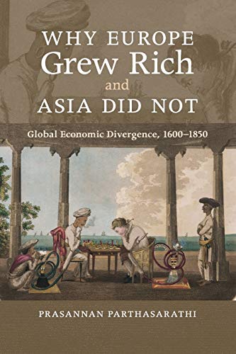 Why Europe Grew Rich and Asia Did Not: Global Economic Divergence, 1600–1850