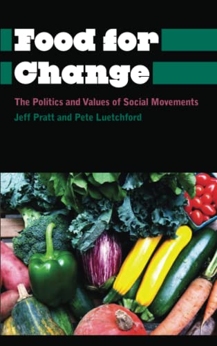 Food for Change: The Politics and Values of Social Movements (Anthropology, Culture and Society) von Pluto Press (UK)