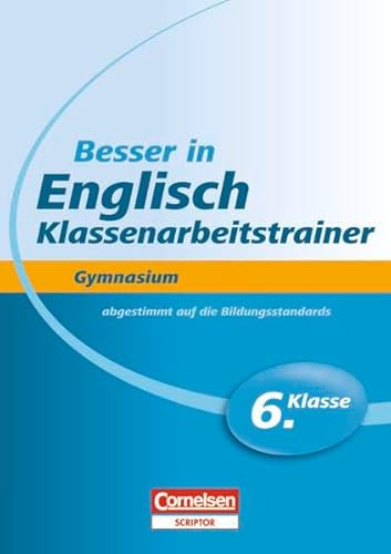 Besser in der Sekundarstufe I - Englisch - Gymnasium: Klassenarbeitstrainer: 6. Schuljahr - Übungsbuch mit separatem Lösungsheft (20 S.)