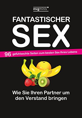 Fantastischer Sex: Wie Sie Ihren Partner um den Verstand bringen (mvg mini)