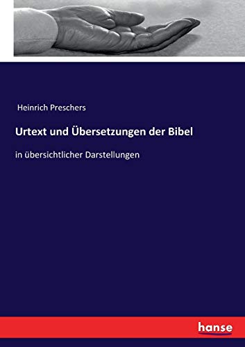 Urtext und Übersetzungen der Bibel: in übersichtlicher Darstellungen