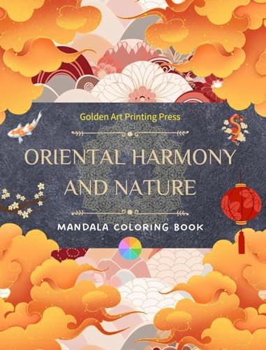 Oriental Harmony and Nature Coloring Book 35 Relaxing and Creative Mandala Designs for Asian Culture Lovers: Incredible Collection of Oriental Mandalas to Feel the Balance with Nature von Blurb