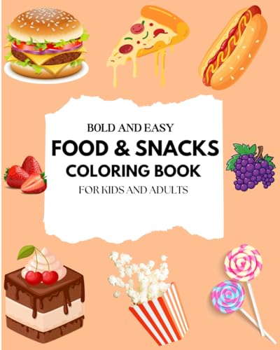 Food and snacks coloring book for kids and adults: Bold, cute and simple designs for stress-free coloring for all ages von Independently published