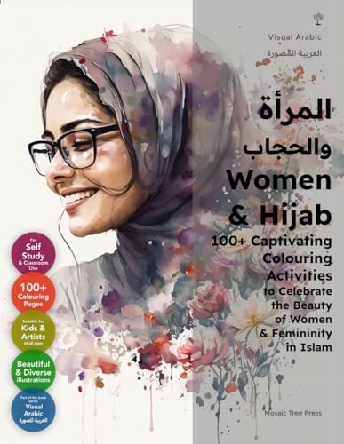 Women & Hijab: 100+ Captivating Colouring Activities to Celebrate the Beauty of Women & Femininity in Islam (Visual World (العالَم المُصَوَّر), Band 2) von Mosaic Tree Press