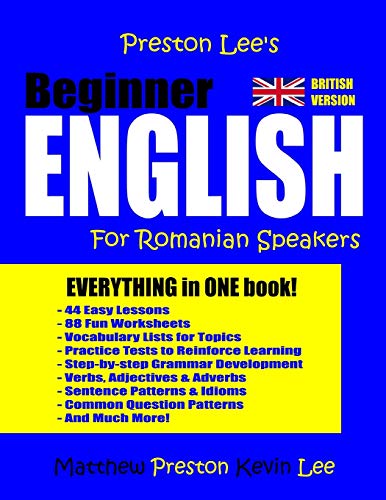 Preston Lee's Beginner English For Romanian Speakers (British) (Preston Lee's English For Romanian Speakers (British Version)) von CREATESPACE