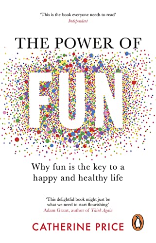 The Power of Fun: Why fun is the key to a happy and healthy life von Penguin