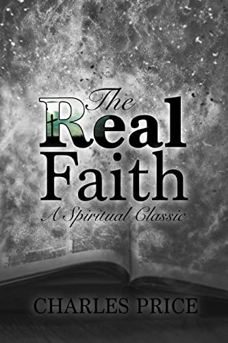The Real Faith: A Spiritual Classic von CREATESPACE