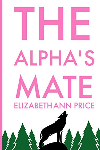 The Alpha’s Mate (Grey Wolf Pack, Band 2) von Independently published