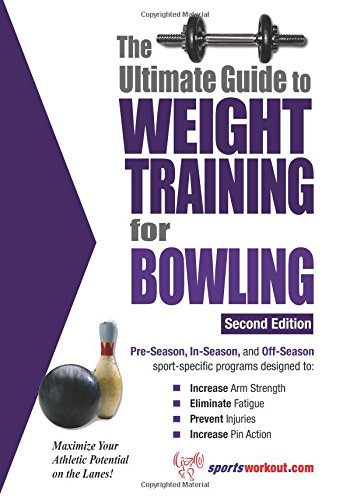 The Ultimate Guide to Weight Training for Bowling: 2nd Edition von Price World Enterprises