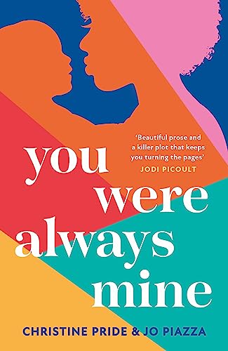 You Were Always Mine: a gripping and moving new novel of family and motherhood not to miss in 2023! von HQ