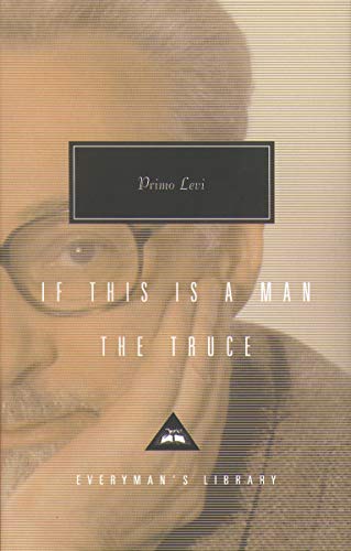 If This is Man and The Truce: Primo Levi (Everyman's Library CLASSICS)