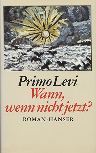 Wann, wenn nicht jetzt?: Roman von Carl Hanser