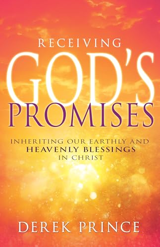 Receiving God's Promises: Inheriting Our Earthly and Heavenly Blessings in Christ von NOM