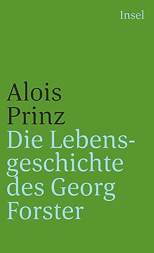 Die Lebensgeschichte des Georg Forster: Das Paradies ist nirgendwo (insel taschenbuch)