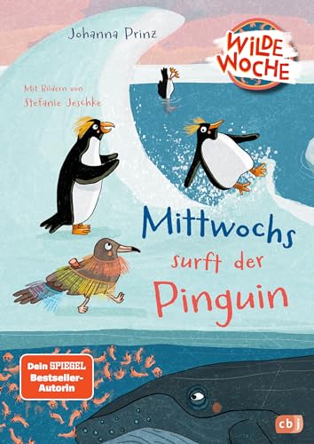 Wilde Woche – Mittwochs surft der Pinguin: Ein tierisch witziges Vorleseabenteuer (Die Wilde-Woche-Reihe, Band 3) von cbj