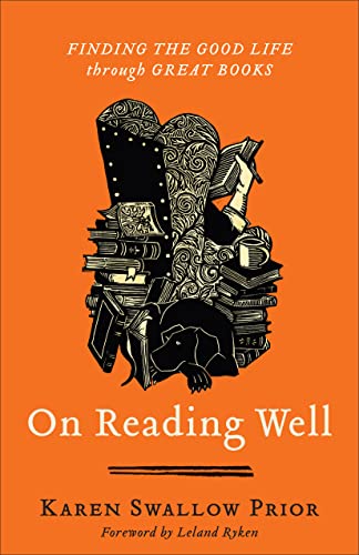 On Reading Well: Finding the Good Life Through Great Books von Brazos Press