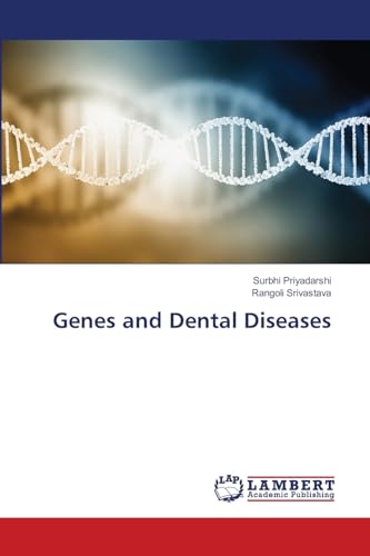 Genes and Dental Diseases von LAP LAMBERT Academic Publishing