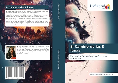 El Camino de las 8 lunas: Encuentro Esencial con los Secretos Femeninos von JustFiction Edition